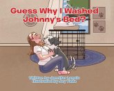 Guess Why I Washed Johnny's Bed?