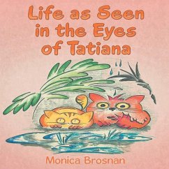 Life as Seen in the Eyes of Tatiana - Brosnan, Monica