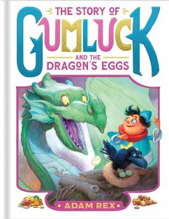 The Story of Gumluck and the Dragon's Eggs - Rex, Adam