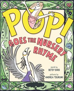 Pop! Goes the Nursery Rhyme - Bird, Betsy