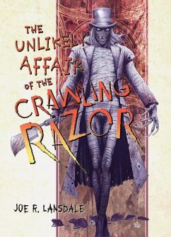 The Unlikely Affair of the Crawling Razor - Lansdale, Joe R