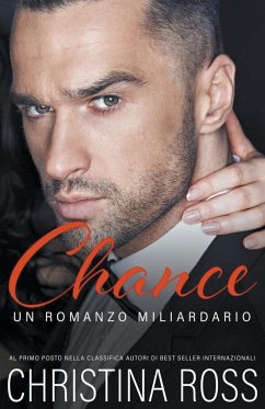 Chance (Un Romanzo Miliardario) - Ross, Christina