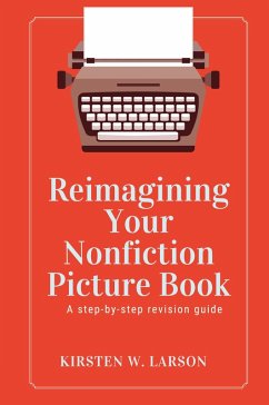 Cover Reimagining Your Nonfiction Picture Book