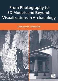 From Photography to 3D Models and Beyond - Sanders, Donald H. (President, Learning Sites, Inc. and the Institut