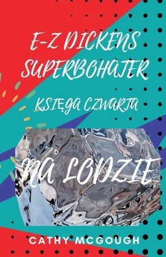 E-Z DICKENS SUPERBOHATER KSI¿GA CZWARTA - McGough, Cathy