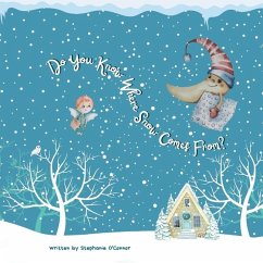 Do You Know Where Snow Comes From - O'Connor, Stephanie