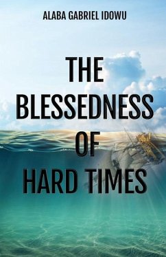 The Blessedness of Hard Times - Idowu, Alaba Gabriel