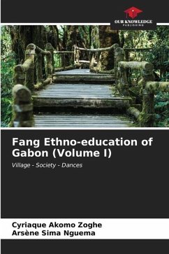 Fang Ethno-education of Gabon (Volume I) - Akomo Zoghe, Cyriaque;Sima Nguema, Arsène