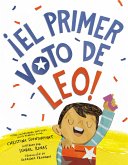 ¡El Primer Voto de Leo! (Leo's First Vote! Spanish Edition)