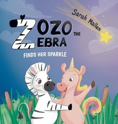 Zozo the Zebra Finds her Sparkle - Mallen, Sarah