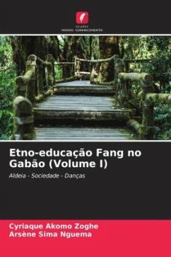 Etno-educação Fang no Gabão (Volume I) - Akomo Zoghe, Cyriaque;Sima Nguema, Arsène