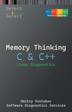 Memory Thinking for C & C++ Linux Diagnostics - Vostokov, Dmitry; Software Diagnostics Services; Dublin School of Security