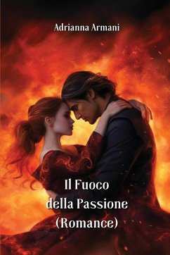 Il Fuoco della Passione (Romance) - Armani, Adrianna