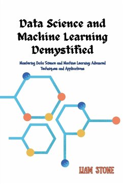 Data Science and Machine Learning Demystified - Stone, Liam