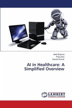 AI in Healthcare: A Simplified Overview - Sharma, Ankit;Devi, Priya;Kumar, Gaurav