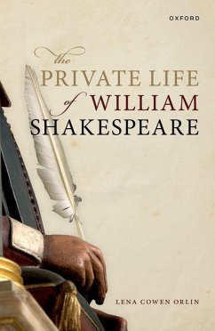 The Private Life of William Shakespeare - Cowen Orlin, Lena (Professor of English, Georgetown University)
