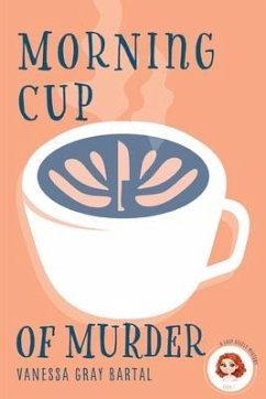 Morning Cup of Murder - Bartal, Vanessa Gray