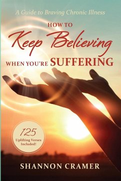 How to Keep Believing When You're Suffering - Cramer, Shannon