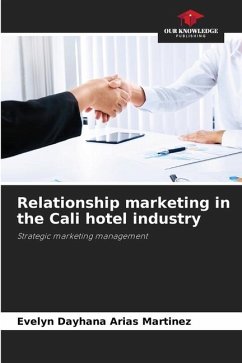 Relationship marketing in the Cali hotel industry - Arias Martinez, Evelyn Dayhana