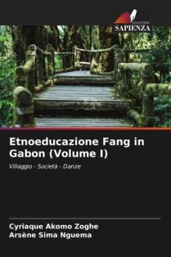 Etnoeducazione Fang in Gabon (Volume I) - Akomo Zoghe, Cyriaque;Sima Nguema, Arsène