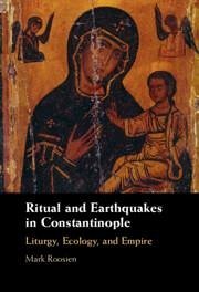 Ritual and Earthquakes in Constantinople - Roosien, Mark