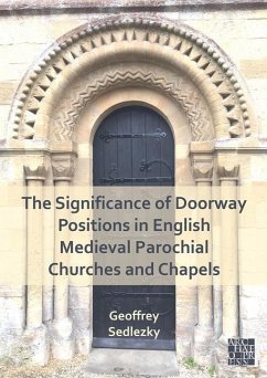 The Significance of Doorway Positions in English Medieval Parochial Churches and Chapels - Sedlezky, Geoffrey