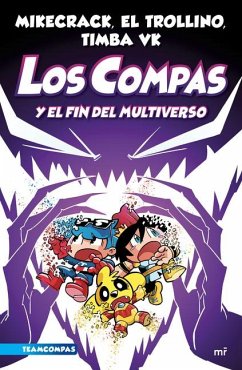 Compas 10. Los Compas Y El Fin del Multiverso / Compas 10. Los Compas and the End of the Multiverse - Mikecrack