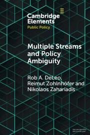 Multiple Streams and Policy Ambiguity - DeLeo, Rob A. (Bentley University); Zohlnhofer, Reimut (Heidelberg University); Zahariadis, Nikolaos (Rhodes College)