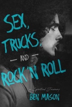 Sex, Trucks, and Rock 'n Roll - Mason, Ben