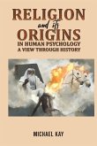 Religion and its Origins in Human Psychology