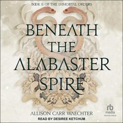Beneath the Alabaster Spire - Waechter, Allison Carr