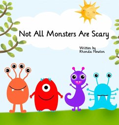 Not All Monsters Are Scary - Newton, Rhonda