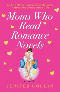 Moms Who Read Romance Novels - Goldin, Jenifer