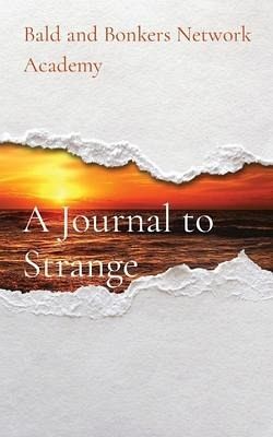 A Journal to Strange A Journal to Strange