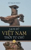 Lịch Sử Việt Nam Thời Tự Chủ - Tập Bốn (hard cover - groundwood)