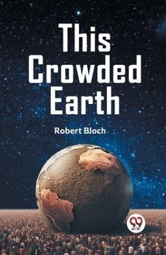 This Crowded Earth - Bloch Robert