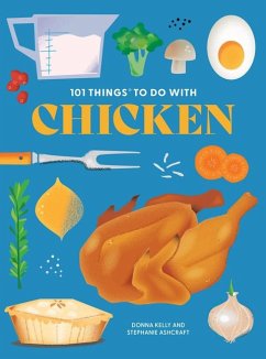 101 Things to Do with Chicken, New Edition - Kelly, Donna