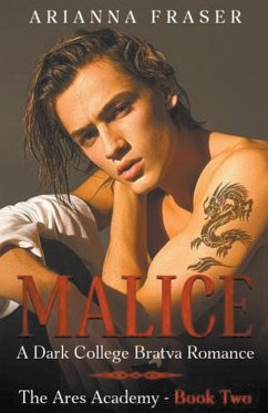 Malice - A Dark College Bratva Romance - Fraser, Arianna