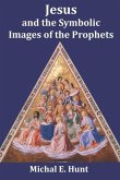 Jesus and the Symbolic Images of the Prophets