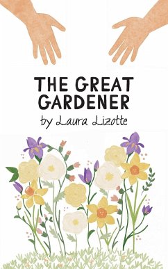 The Great Gardener - Lizotte, Laura