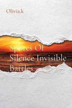Spores Of Silence Invisible Battles - K, Olivia