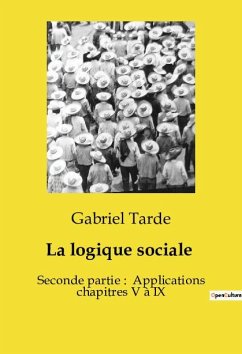 La logique sociale - Tarde, Gabriel