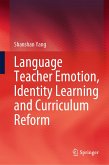 Language Teacher Emotion, Identity Learning and Curriculum Reform (eBook, PDF)