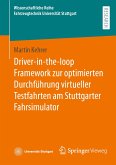 Driver-in-the-loop Framework zur optimierten Durchführung virtueller Testfahrten am Stuttgarter Fahrsimulator (eBook, PDF)