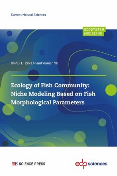 Ecology of Fish Community: Niche Modeling Based on Fish Morphological Parameters (eBook, PDF) - Li, Xinhui; Lai, Zini; Yu, Yumian