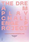 The Dream - Play - Challenge Project (eBook, PDF)