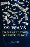 99 Ways To Market Your Website in 2024 (eBook, ePUB)