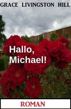 Hallo, Michael! Roman (eBook, ePUB) - Hill, Grace Livingston