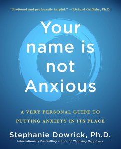 Your name is not Anxious (eBook, ePUB) - Dowrick, Stephanie