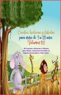 Cover Cuentos, historias y fábulas para niños de 3 a 10 años. Volumen 02 (Ebook de cuentos, historias y fábulas para niños., #2) (eBook, ePUB)